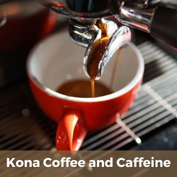 Kona Coffee and Caffeine